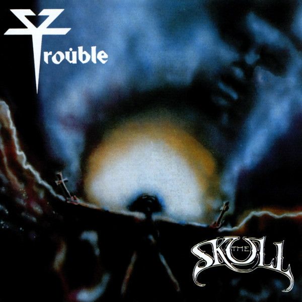 Trouble - The Skull