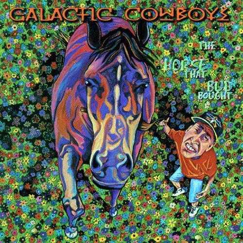 Galactic Cowboys - The Horse That Bud Bought
