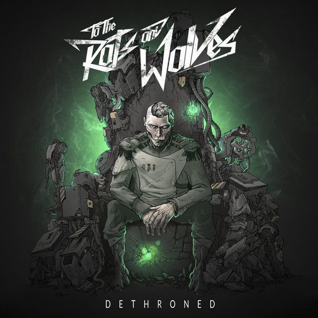To The Rats And Wolves: "Dethroned"-Album erscheint im September
