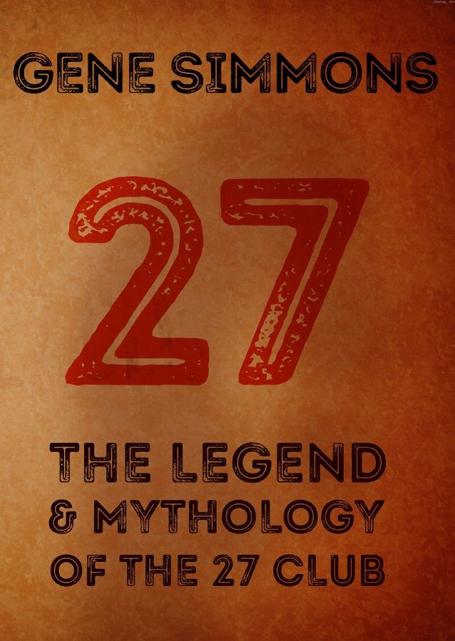 Kiss: Gene Simmons' Buch "27: The Legend And Mythology Of The 27 Club" erscheint am 8. August