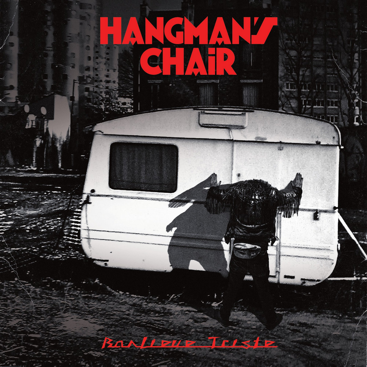 Hangmans Chair - Banlieue Triste