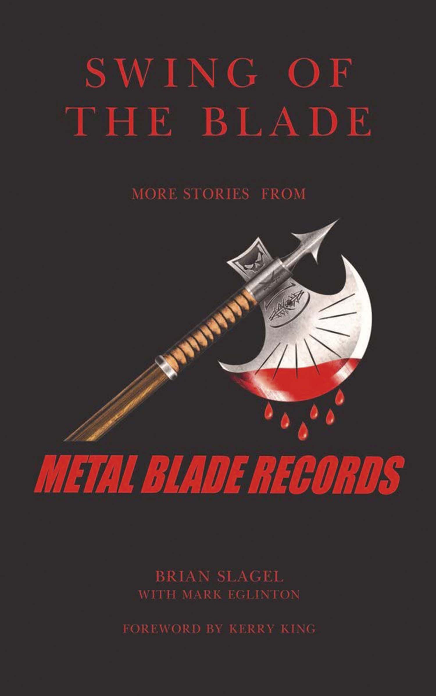SWING OF THE BLADE: More Stories From Metal Blade Records