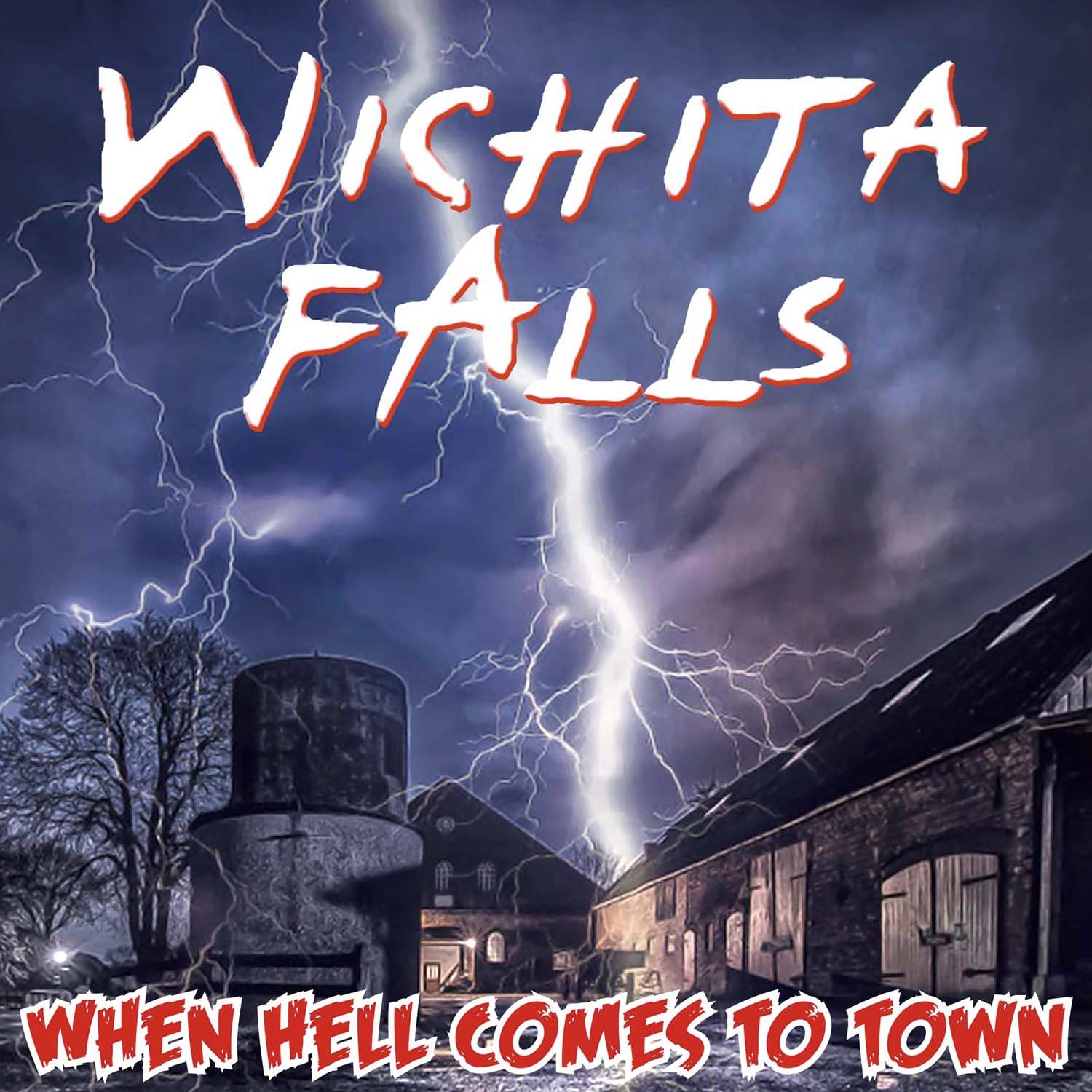 Wichita Falls - When Hell Comes To Town