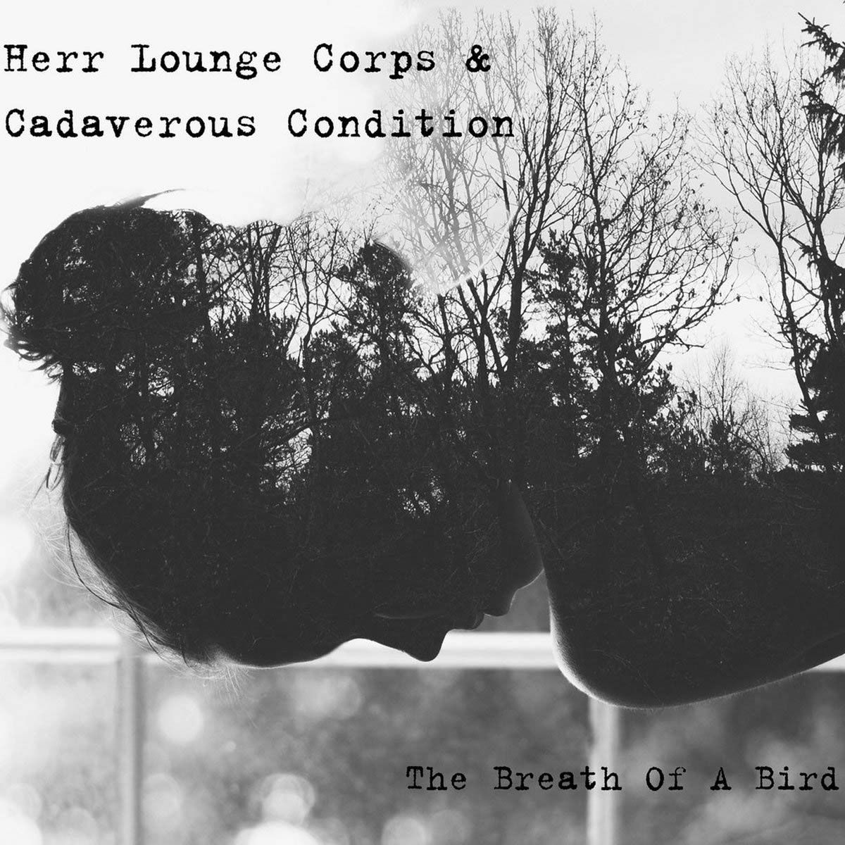 Herr Lounge Corps & Cadaverous Condition - The Breath Of A Bird