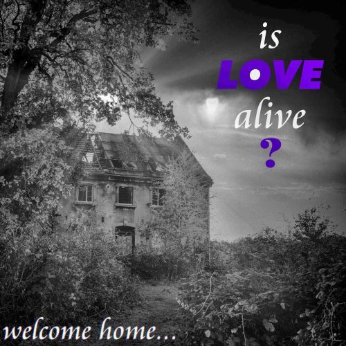 Is Love Alive - Welcome Home