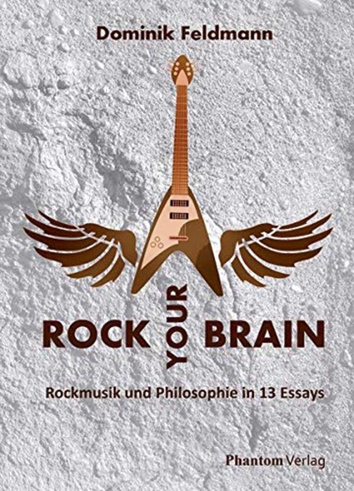 Rock Your Brain – Rockmusik und Philosophie in 13 Essays