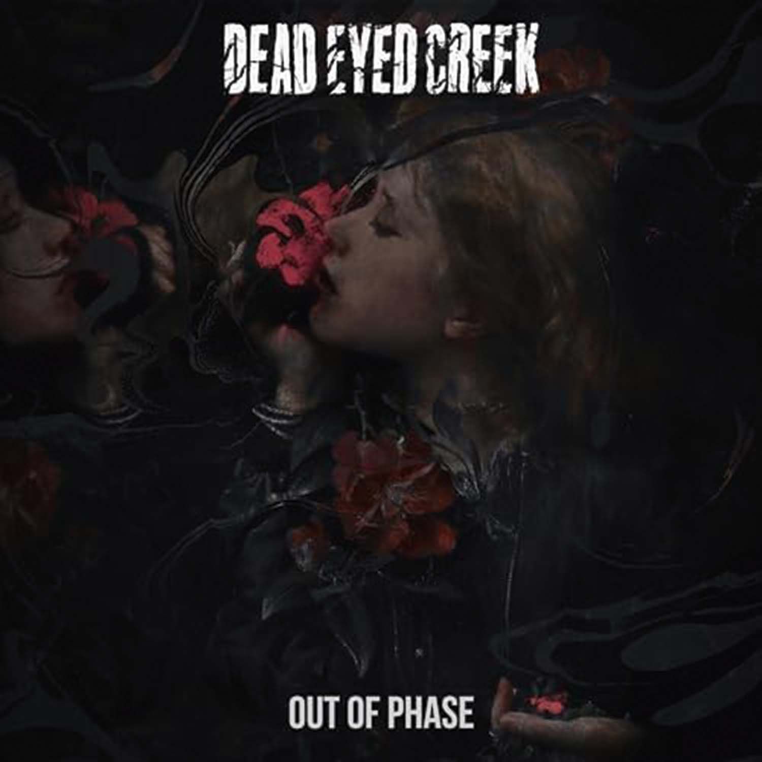 Dead Eyed Creek - Out Of Phase