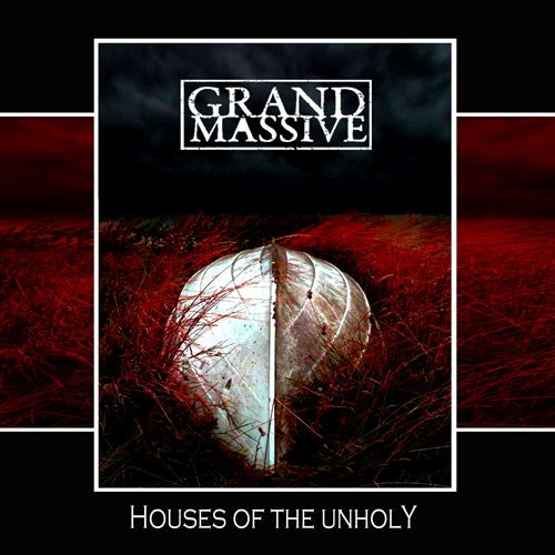 Grand Massive - "Houses Of The Unholy"