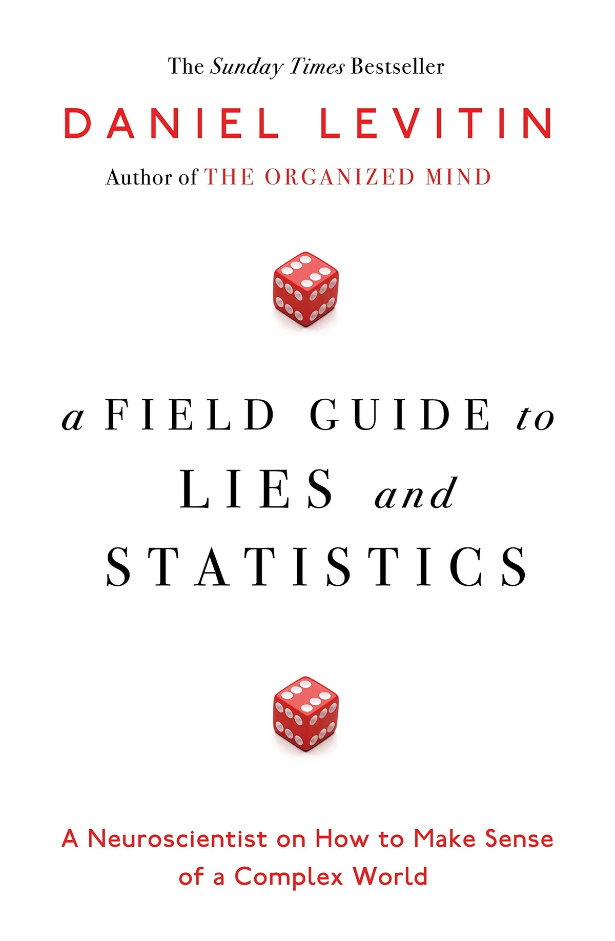 A Field Guide to Lies and Statistics by Daniel Levitin is out on 26 January (Viking, £14.99)