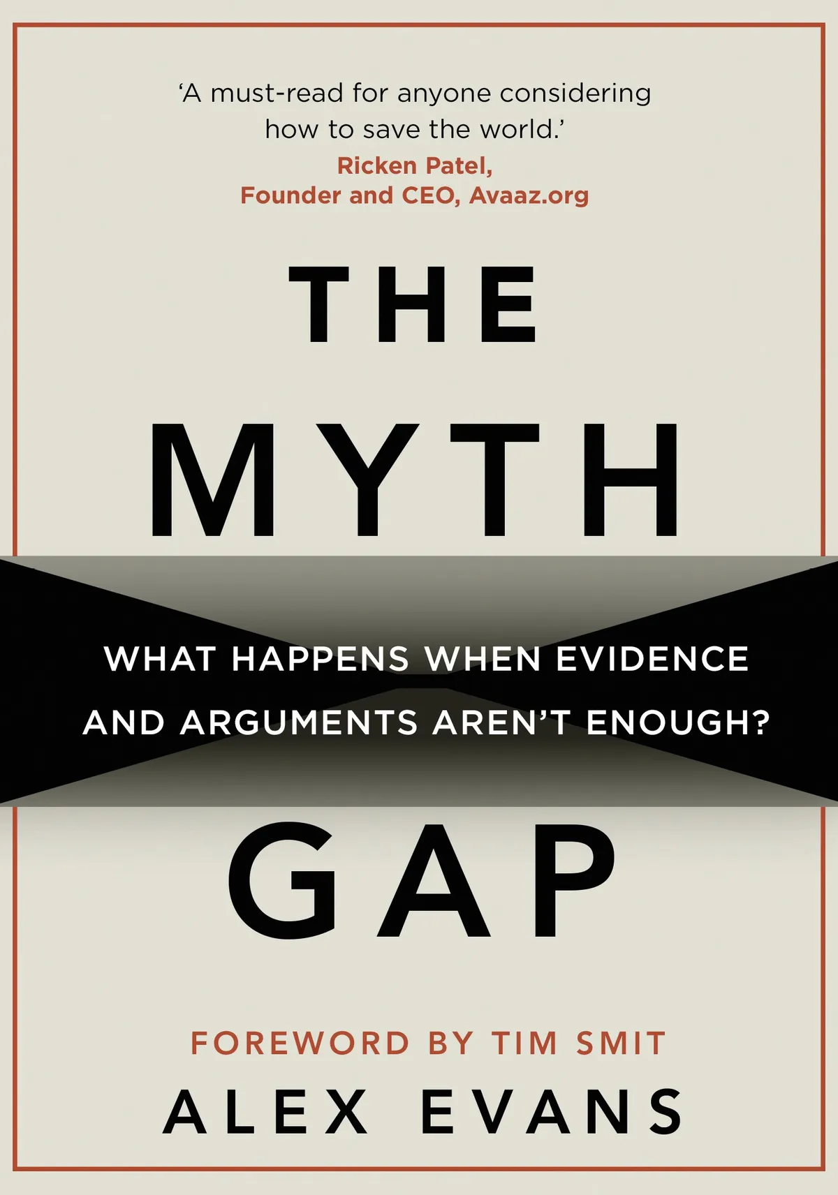 The Myth Gap: What Happens When Evidence and Arguments Aren’t Enough? by Alex Evans is out now (Eden Project Books, £9.99)