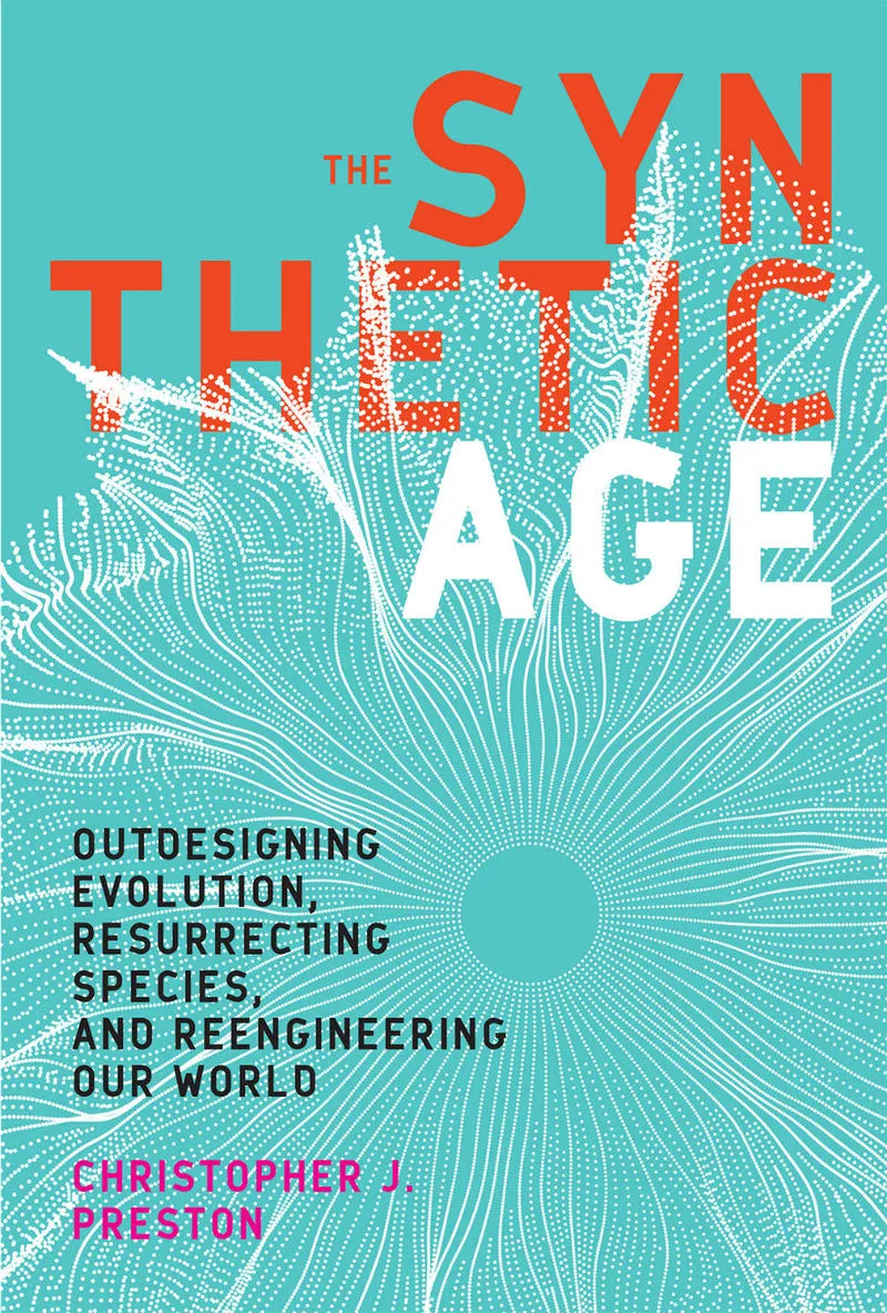 Further discussion of these difficult choices can be found in The Synthetic Age: Outdesigning Evolution, Resurrecting Species, and Reengineering Our World by Christopher J. Preston (£20, MIT Press)