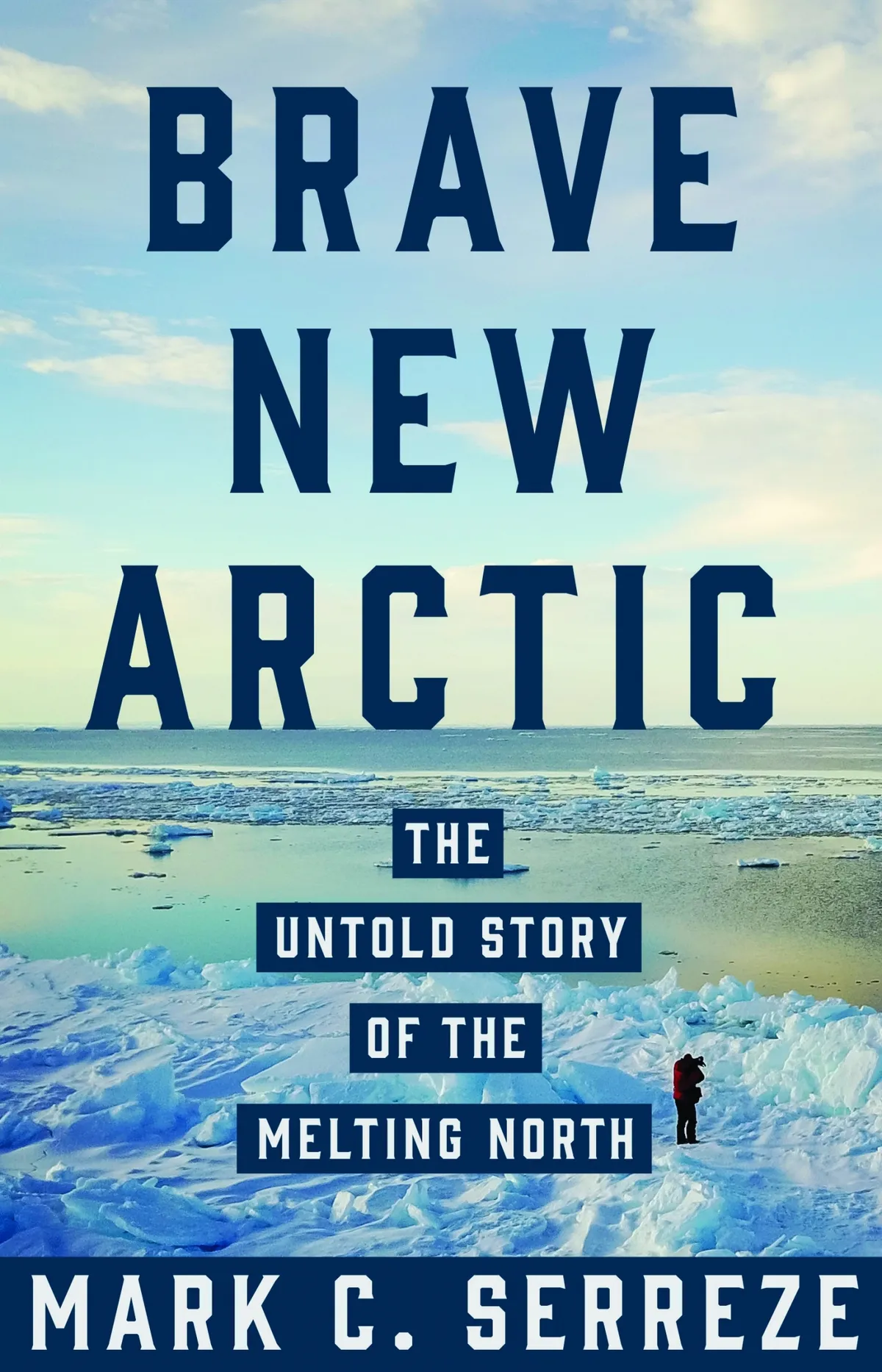 Brave New Arctic: The Untold Story of the Melting North by Mark C. Serreze is available now (£19.99, Princeton University Press)