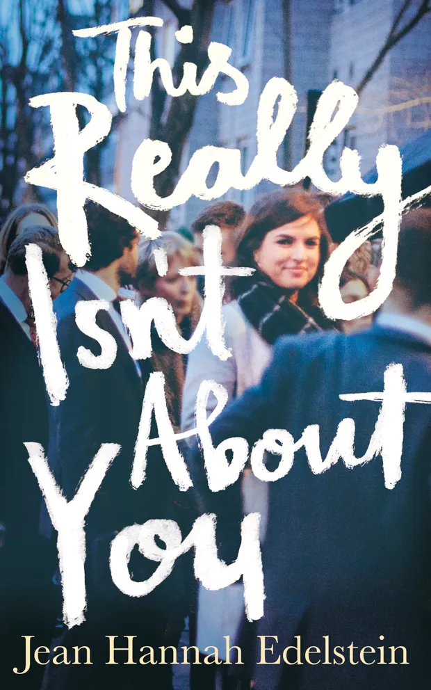 This Really Isn’t About You by Jean Hannah Edelstein (UK/USA), Non-fiction (Picador)