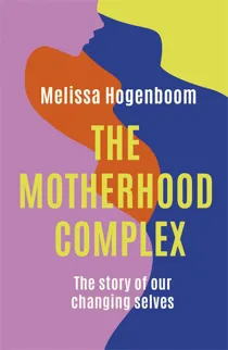 Cover of The Motherhood Complex