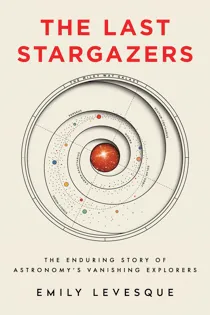 Cover of The Last Stargazers by Emily Levesque
