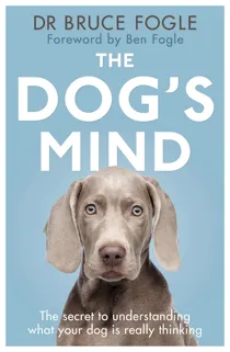 Image shows the cover of a book about dogs, called The Dog's Mind. It is one of BBC Science Focus's best dog books to read.