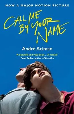 Call Me By Your Name by Andre Aciman. £8.99, Atlantic Books.