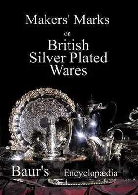 Makers' Marks on British Silver Plated Wares by Christian Baur, £29.95, Waterstones