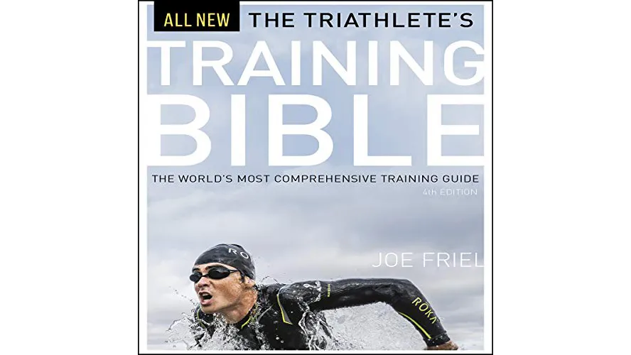 The Triathlete's Training Bible The World's Most Comprehensive Training Guide