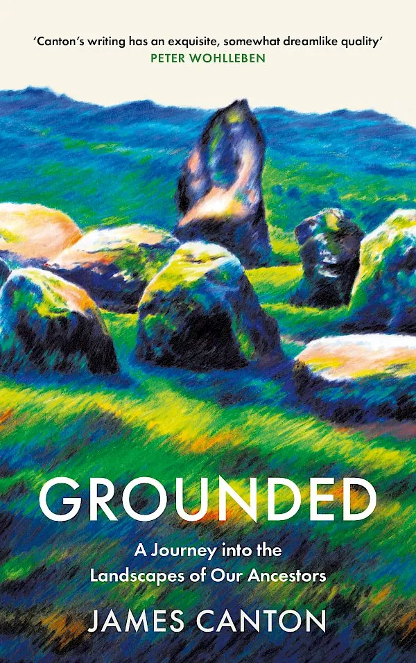 Book cover of Grounded: a Journey into the Landscapes of Our Ancestors By James Canton