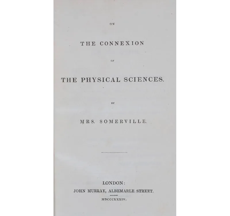 Title page of On the connexion of the physical sciences by Mary Somerville. Credit: Science History Institute