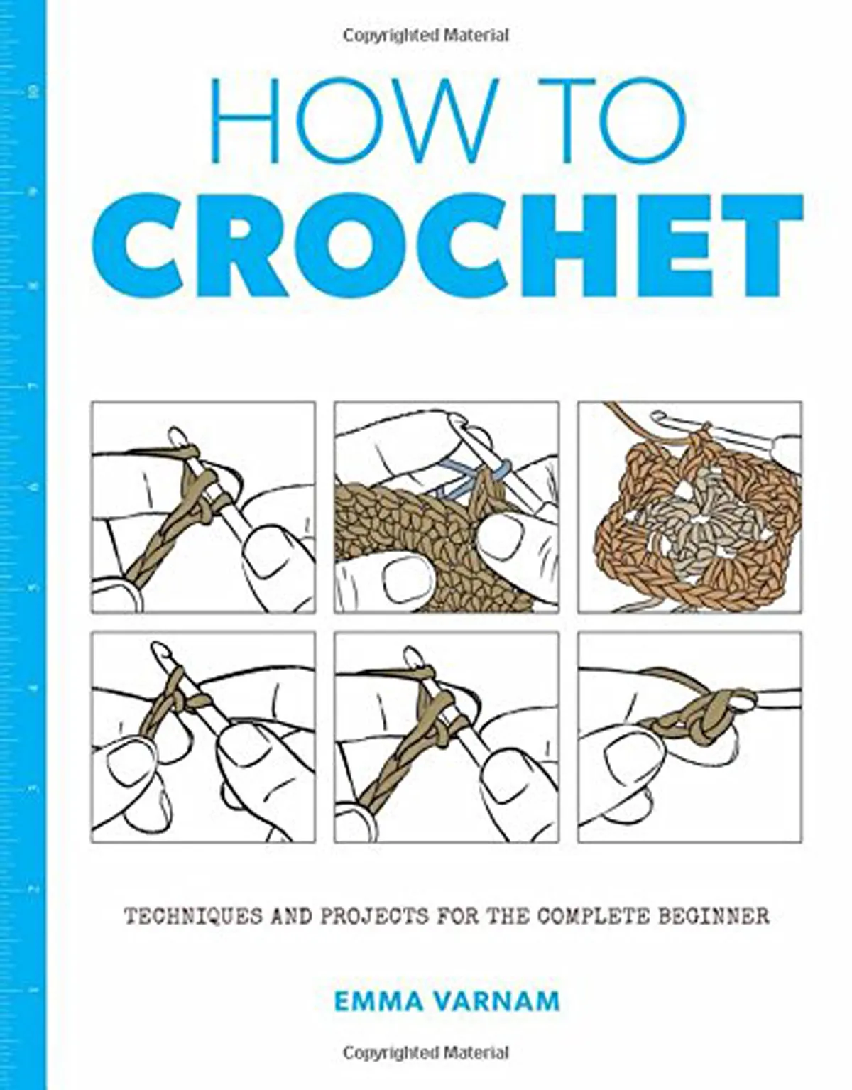 Crochet for Beginners: A Stitch Dictionary with Step-by-Step Illustrations  and 10 Easy Projects