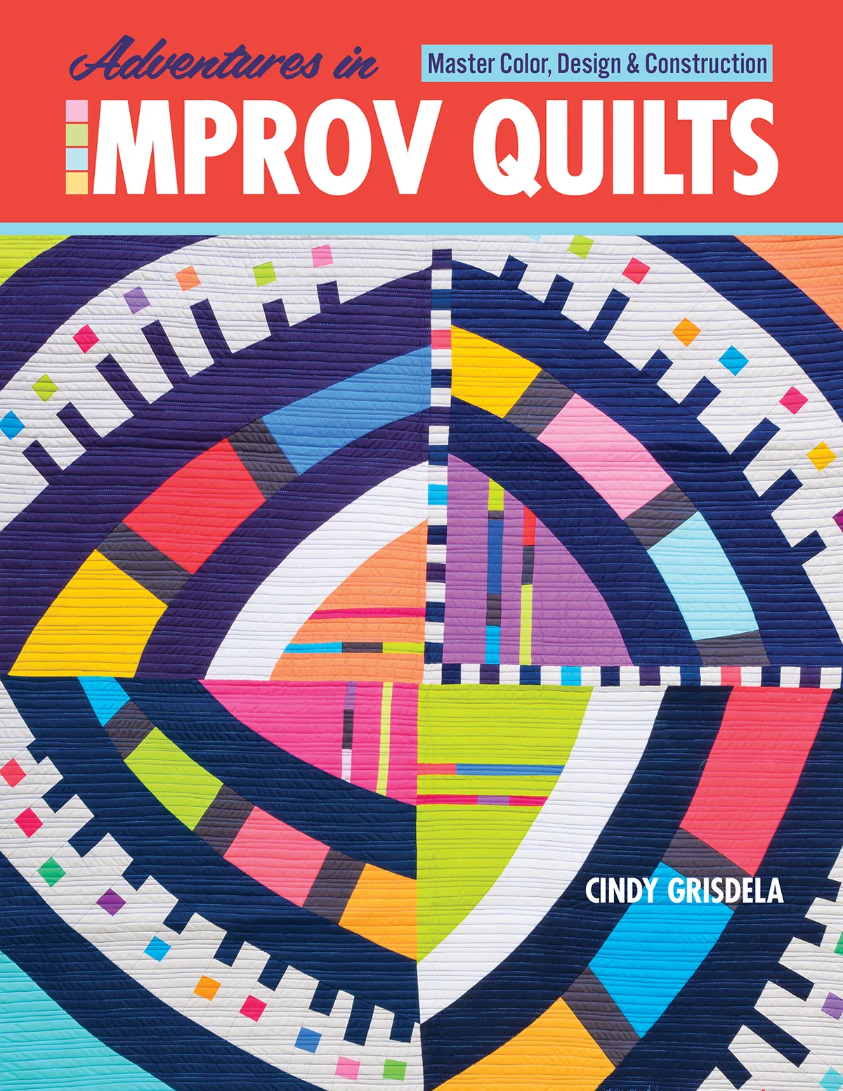 Adventures in Improv Quilts Book