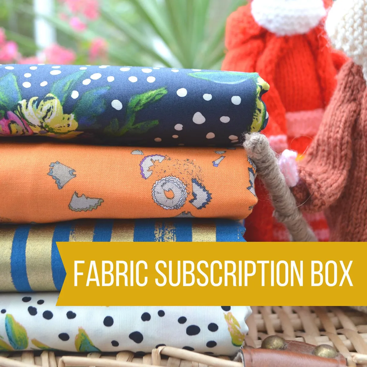 Fabric subscription boxes