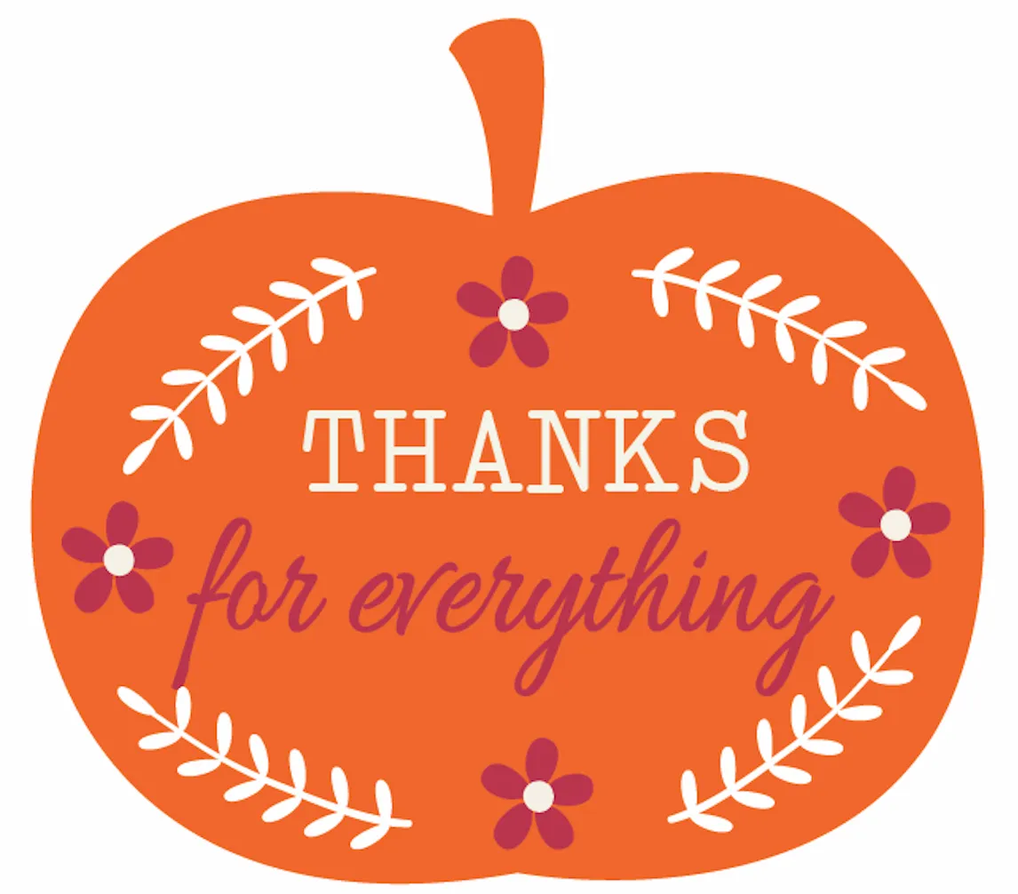 Free Thanksgiving printables - Thanks for everything