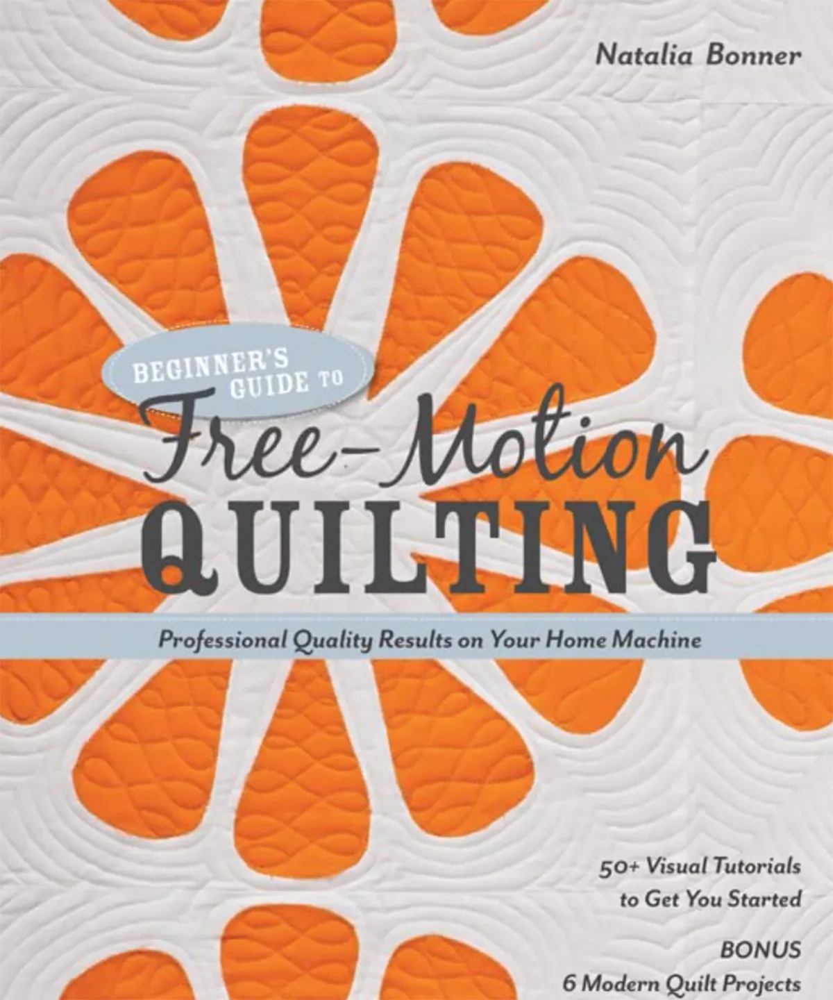 Natalia Whiting Bonner’s Beginners Guide to Free Motion Quilting